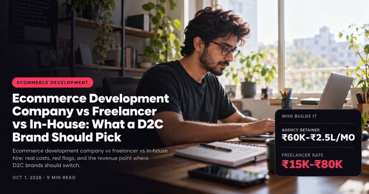 Ecommerce Development Company vs Freelancer vs In-House: What a D2C Brand Should Pick