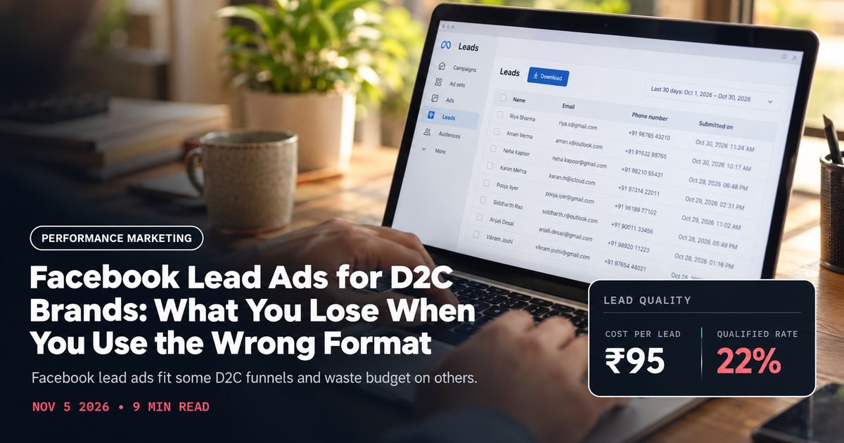 Facebook Lead Ads for D2C Brands: What You Lose When You Use the Wrong Format
