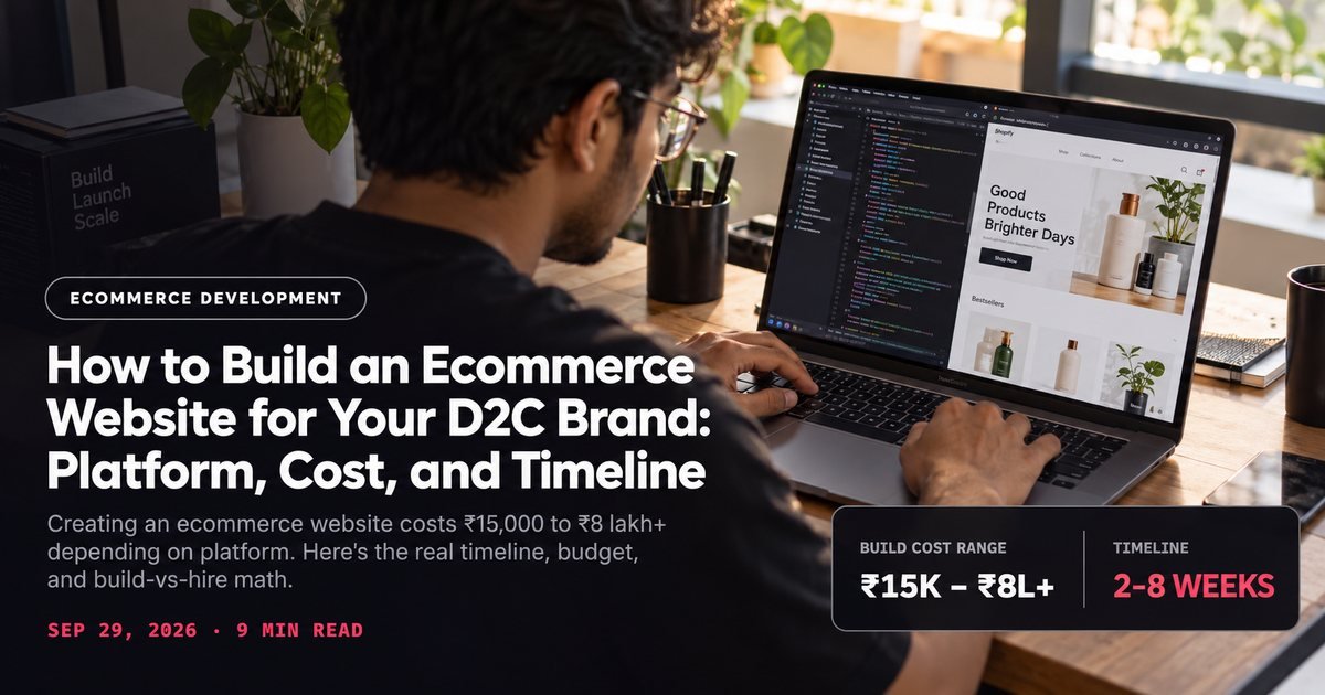 How to Build an Ecommerce Website for Your D2C Brand: Platform, Cost, and Timeline