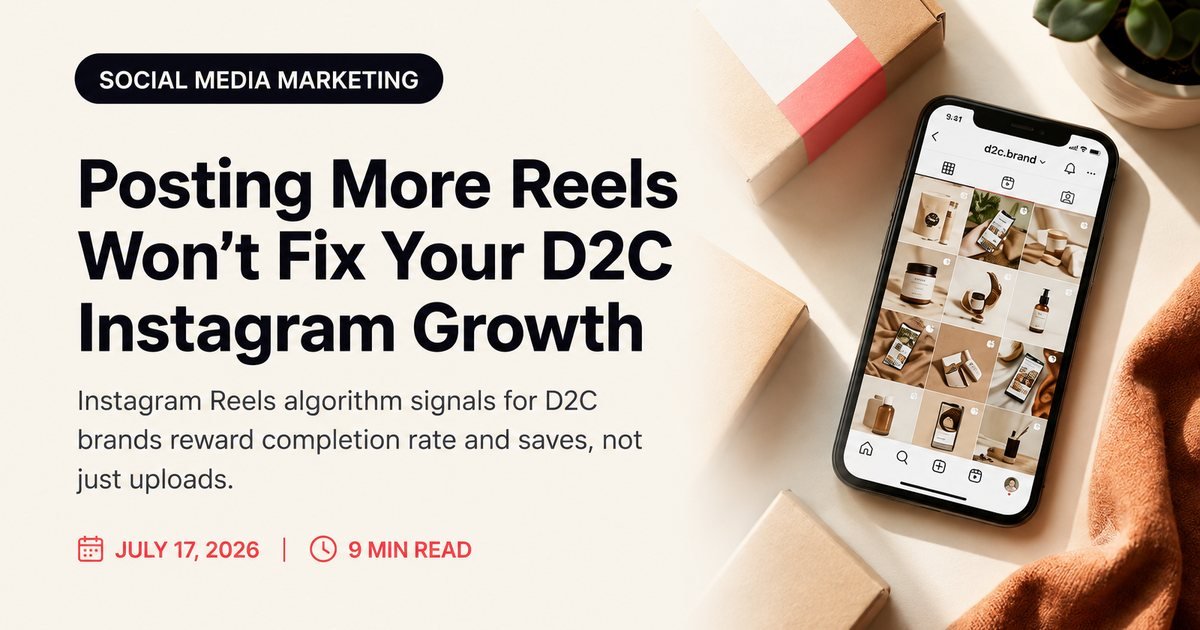 Posting More Reels Won't Fix Your D2C Instagram Growth